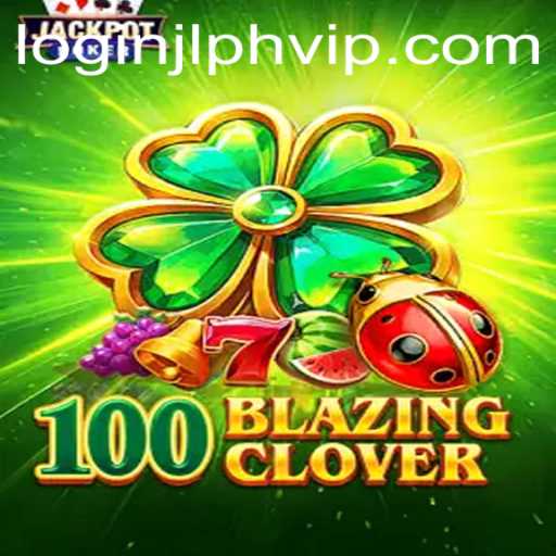 Introducing 100BlazingClover: An Innovative Gaming Adventure with JLPH VIP Login